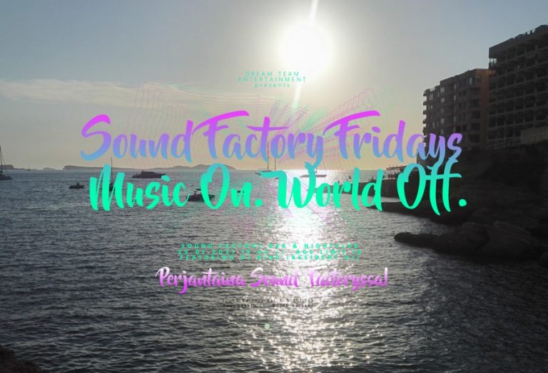Sound Factory Fridays. Music On. World Off.