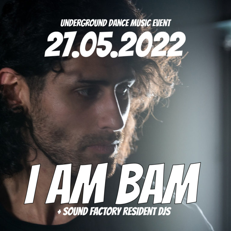 I AM BAM / Techno Club Night 27.5.2022